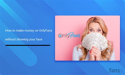 can you be successful on onlyfans without showing your face|Starting OnlyFans Without Showing Face — Ultimate。